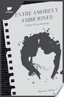 Entre Amores Y Ambiciones