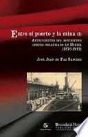 ENTRE EL PUERTO Y LA MINA (I)