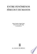 Entre fenómenos físicos y humanos