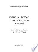 Entre la libertad y la revolución, 1930-1935