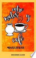 ENTRE MATES Y CAFÉ