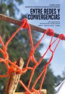 Entre redes y convergencias