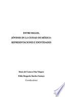 Entre siglos, jóvenes en la Ciudad de México