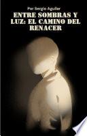 Entre Sombras y Luz: El Camino del Renacer