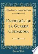 Entremés de la Guarda Cuidadosa (Classic Reprint)