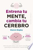Entrena tu mente, cambia tu cerebro