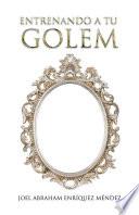 Entrenando a Tu Golem
