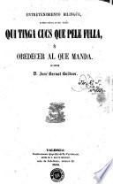 Entretenimiento bilingüe en cuatro cuadros y en verso, titulado: Qui tinga cucs que pele fulla, ú, Obedecer al que manda