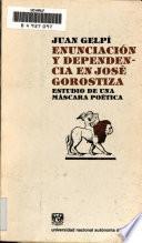 Enunciación y dependencia en José Gorostiza