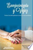 Envejecimiento y vejez:Visi—n interdisciplinaria desde la funcionalidad