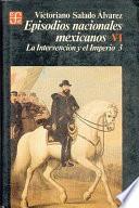 Episodios nacionales mexicanos: La intervención y el Imperio