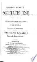 Epistolae p. Hieronymi Nadal, Societatis Jesu, ab anno 1546 ad 1577, nunc primum editae et illustratae a patribus ejusdem societatis ...: 1546-1562