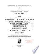 Epistolario. 16 : Mayans y los altos cuadros de la magistratura y administración borbónica ; 3. Fernando José de Velasco Ceballos ; (1753 - 1781)