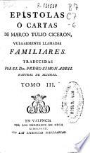 Epístolas ó cartas de Marco Tulio Ciceron, vulgarmente llamadas familiares, 3