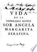 Epitome de la admirable vida de la V.M. Sor Angela Margarita Serafina, fundadora de las religiosas capuchinas en España y de alguna de sus hijas