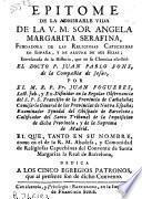 Epitome de la admirable vida de la V. M. Sor Angela Margarita Serafina fundadora de las religiosas capuchinas ...