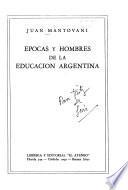Epocas y hombres de la educación argentina