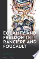 Equality and Freedom in Rancière and Foucault
