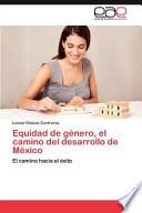 Equidad de Género, El Camino Del Desarrollo de México
