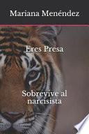 Libro Eres Presa Sobrevive Al Narcisista