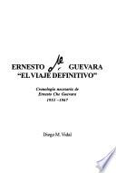 Ernesto Che Guevara, el viaje definitivo