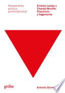 Ernesto Laclau y Chantal Mouffe: Populismo y hegemonía
