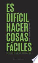 Es difícil hacer cosas fáciles