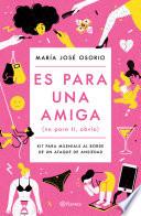 Es para una amiga (Edición mexicana)
