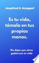 Es tu vida, tómala en tus propias manos.