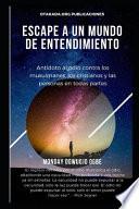 Escape A un mundo de entendimiento