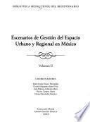 Escenarios de gestión del espacio urbano y regional en México