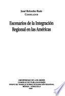 Escenarios de la integración regional en las Américas