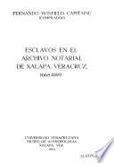 Esclavos en el Archivo Notarial de Xalapa, Veracruz, 1668-1699