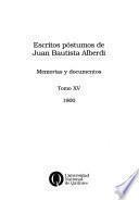 Escritos póstumos de Juan Bautista Alberdi: Memorias y documentos, 1900