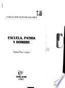Escuela, patria y hombre