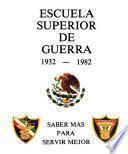 Escuela Superior de Guerra, 1932-1982