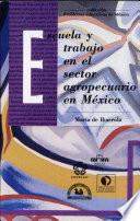 Escuela y trabajo en el sector agropecuario en México