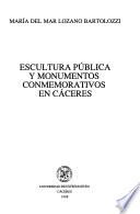 Escultura pública y monumentos conmemorativos en Cáceres