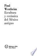 Escultura y cerámica del México antiguo