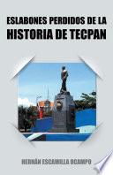 Eslabones Perdidos De La Historia De Tecpan