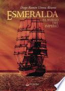 Esmeralda, el fuego del imperio
