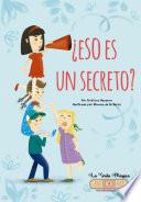 ¿Eso es un secreto?