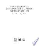 Espacio y significado de las haciendas de la región de Morelia: 1880-1940