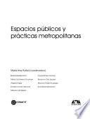 Espacios públicos y prácticas metropolitanas
