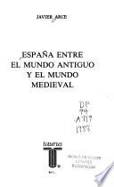 España entre el mundo antiguo y el mundo medieval