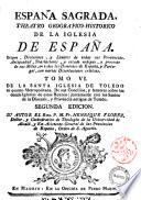 Espana Sagrada. Theatro geographico-historico de la iglesia de Espana. Origen, divisiones, y limites de todas sus provincias. Antiguedad, traslaciones, y estado antiguo, y presente de sus sillas, con varias dissertaciones criticas. Tomo 1. [-?] ... Por el R.P.M. Fr. Henrique Florez, doctor y cathedratico de Theologia de la Universidad de Alcalà, y ex-provincial de su provincia de Castilla de N.P.S. Augustin, &c