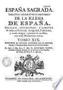 España Sagrada. Theatro geographico-historico de la iglesia de España. Origen, divisiones, y terminos de todas sus Provincias... su autor el P.M. Fr. Henrique Florez, del Orden de San Augustin ; [-Continuada por Antolin Merino, Fr. José de la Canal...[et al.]