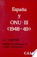 España y ONU: 1947-1949 , estudio introductivo y Corpus documental