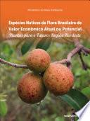 Espécies Nativas da Flora Brasileira de Valor Econômico Atual ou Potencial