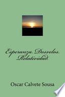 Esperanza. Desvelos. Relatividad.